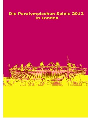 cover image of Die Paralympischen Spiele 2012 in London